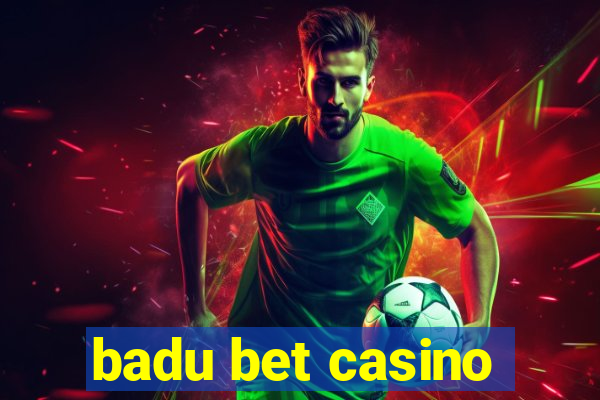 badu bet casino